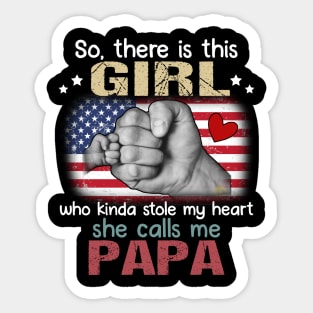 So There Is This Girl Who Kinda Stole My Heart She Calls Me Papa Sticker